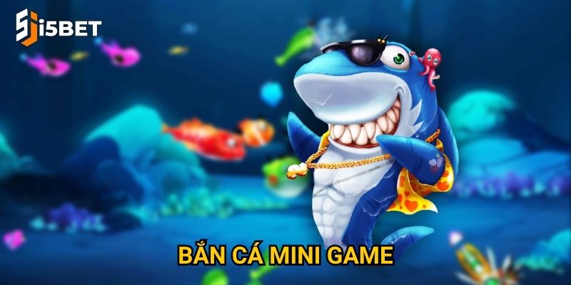 Bắn cá mini game I5bet – Trò chơi giải trí nhanh, thưởng liền tay? 9 Bắn cá mini game I5bet – Trò chơi giải trí nhanh, thưởng liền tay?