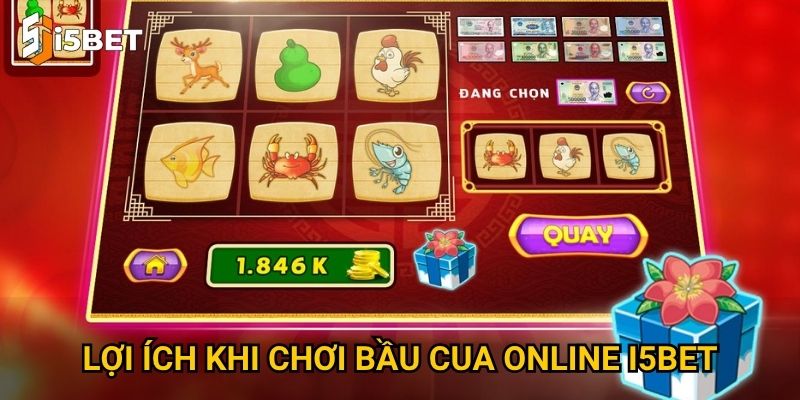 Bầu cua online I5bet – Trò chơi dân gian nay đã hiện đại hơn? 3 Lợi ích khi chơi bầu cua online I5bet